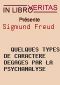 [Freud - Articles 75] • Quelques types de caractère dégagés par la psychanalyse